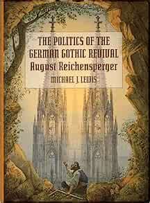 the politics of the german gothic revival august reichensperger PDF
