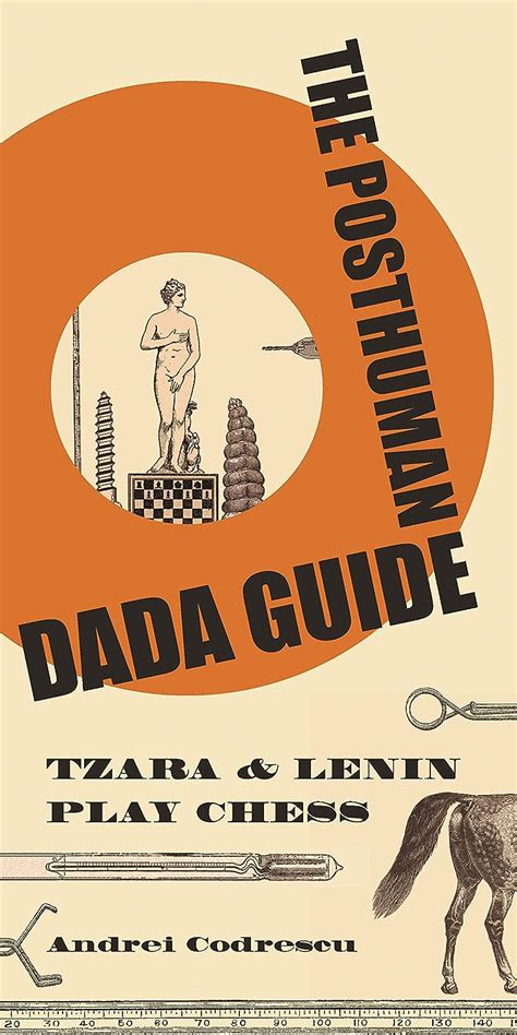 the posthuman dada guide tzara and lenin play chess public square Doc