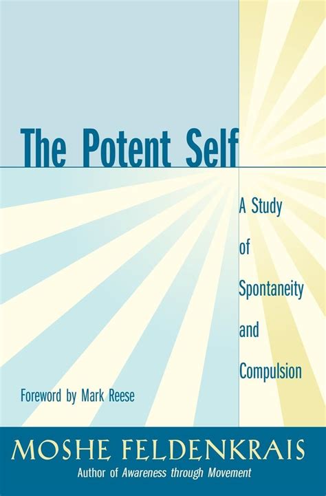 the potent self a study of spontaneity and compulsion Reader