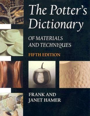 the potters dictionary of materials and techniques fifth edition Reader