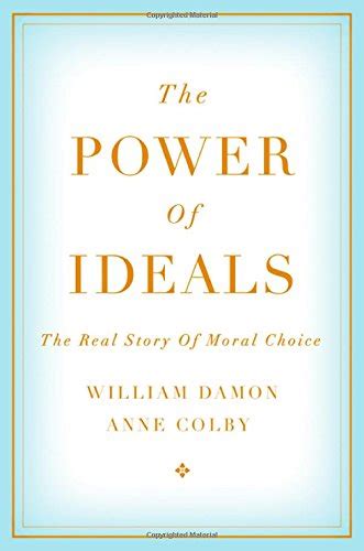 the power of ideals the real story of moral choice Reader