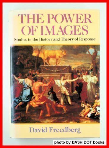 the power of images studies in the history and theory of response Kindle Editon