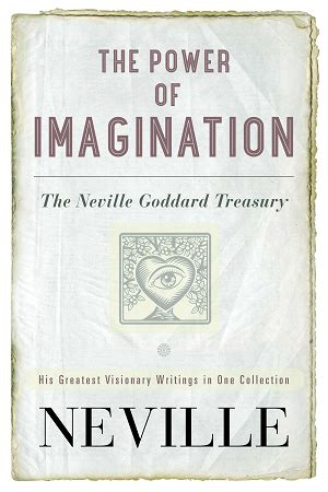 the power of imagination the neville goddard treasury Doc