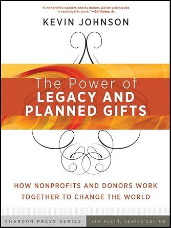 the power of legacy and planned gifts how nonprofits and donors work together to change the world Epub