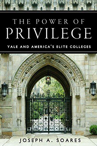 the power of privilege yale and americas elite Kindle Editon