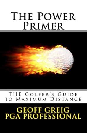 the power primer the golfers guide to maximum distance evoswing instruction series volume 3 Reader