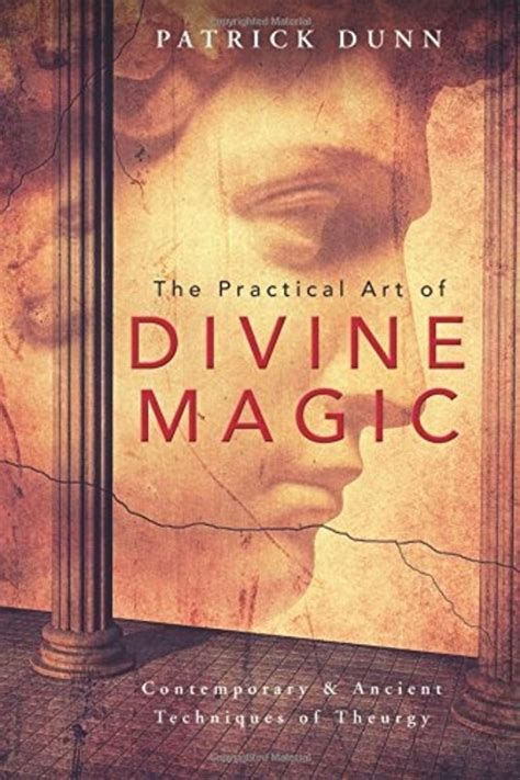 the practical art of divine magic contemporary ancient techniques of theurgy Reader