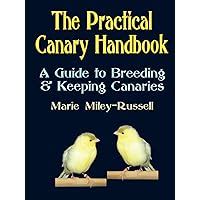 the practical canary handbook a guide to breeding and keeping canaries PDF