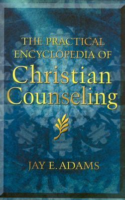 the practical encyclopedia of christian counseling Reader