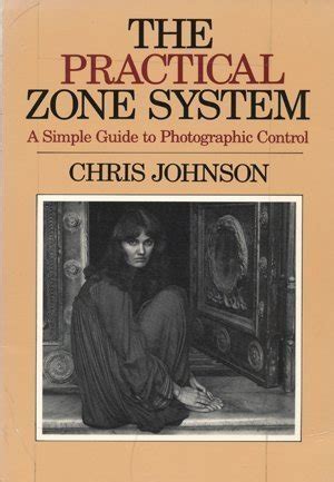 the practical zone system a guide to photographic control Reader
