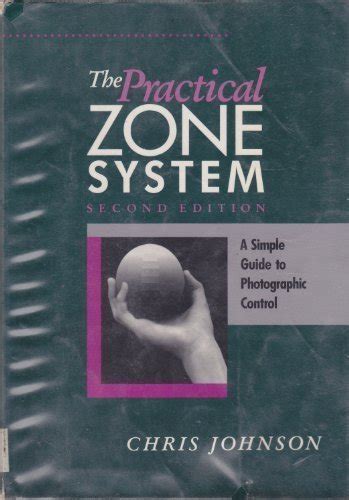 the practical zone system a guide to photographic control Reader