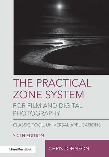 the practical zone system for film and digital photography Kindle Editon