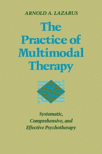 the practice of multimodal therapy systematic comprehensive and effective psychotherapy Reader