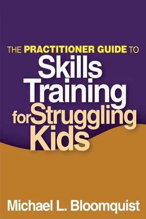 the practitioner guide to skills training for struggling kids Doc