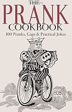 the prank cookbook 100 pranks gags and practical jokes Epub