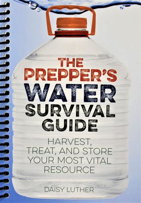 the preppers water survival guide harvest treat and store your most vital resource Reader