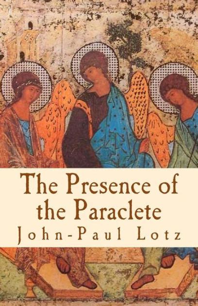 the presence of the paraclete the gifts and the fruits of the holy spirit PDF