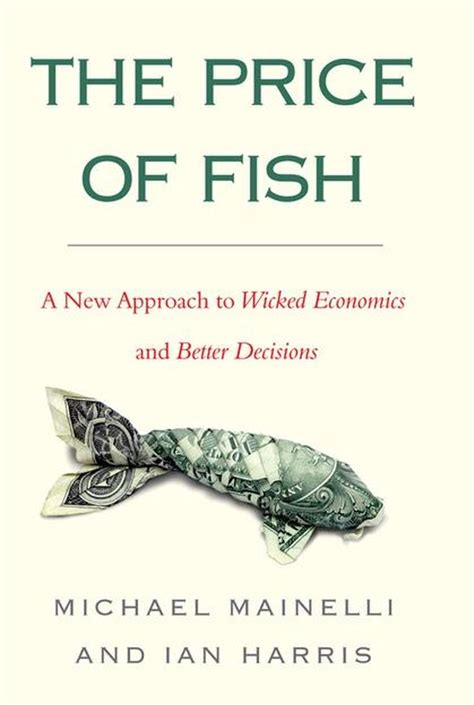 the price of fish new edition a new approach to wicked economics and better decisions PDF