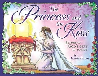 the princess and the kiss a story of gods gift of purity Epub