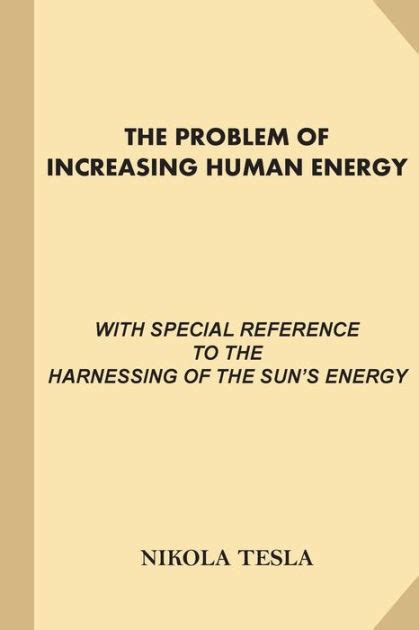 the problem of increasing human energy with special references to the harnessing of the suns energy Doc