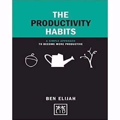 the productivity habits a simple approach to become more productive Reader