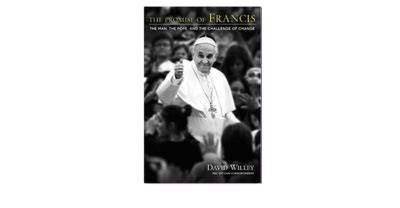 the promise of francis the man the pope and the challenge of change Reader