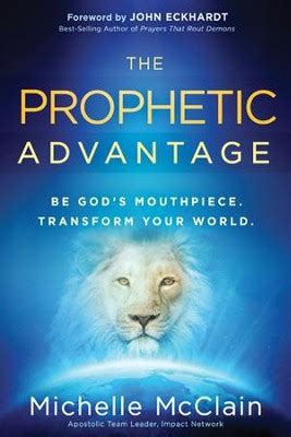 the prophetic advantage be gods mouthpiece transform your world Kindle Editon