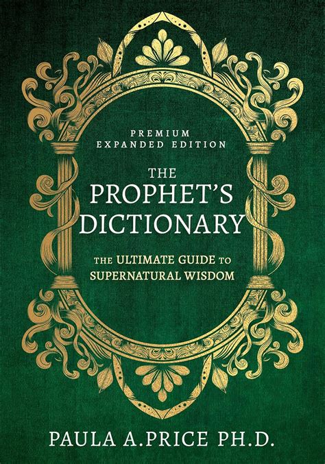 the prophets dictionary the ultimate guide to supernatural wisdom Kindle Editon