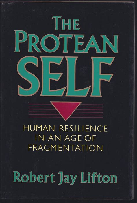 the protean self human resilience in an age of fragmentation Epub