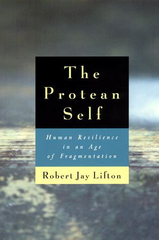 the protean self human resilience in an age of fragmentation Epub