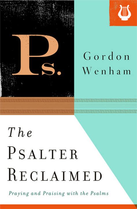 the psalter reclaimed praying and praising with the psalms PDF