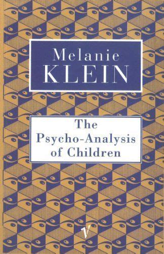 the psycho analysis of children contemporary classics Epub