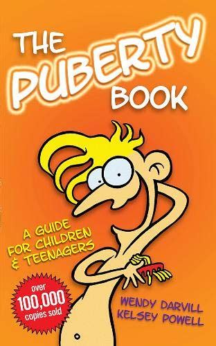 the puberty book a guide for children and teenagers Kindle Editon