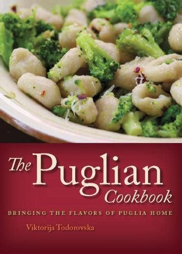 the puglian cookbook bringing the flavors of puglia home Doc