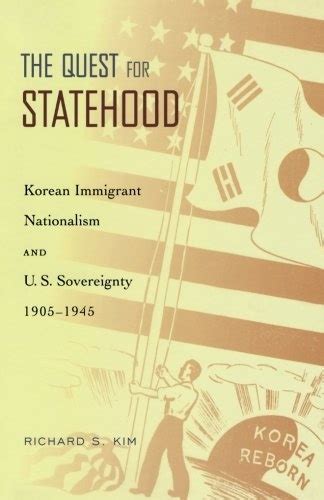 the quest for statehood korean immigrant nationalism and u s sovereignty 1905 1945 Doc