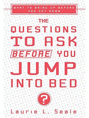 the questions to ask before you jump into bed Doc