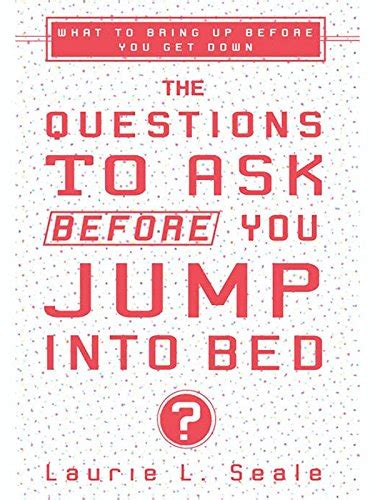 the questions to ask before you jump into bed Doc