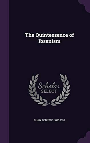 the quintessence of ibsenism the quintessence of ibsenism Epub