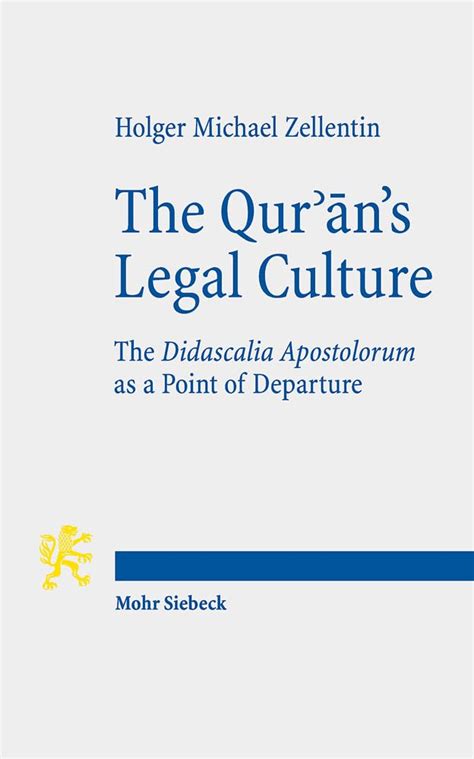 the qurans legal culture the didascalia apostolorum as a point of departure Kindle Editon