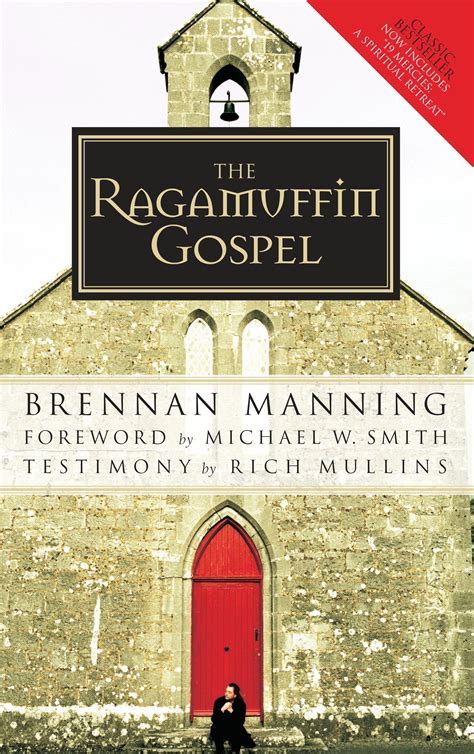 the ragamuffin gospel good news for the bedraggled beat up and burnt out Doc