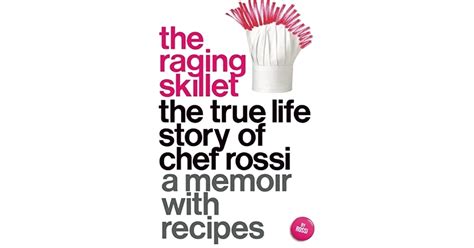 the raging skillet the true life story of chef rossi PDF
