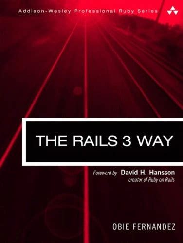 the rails 3 way 2nd edition addison wesley professional ruby Doc