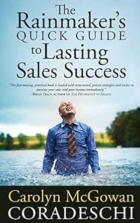 the rainmakers quick guide to lasting sales success Doc