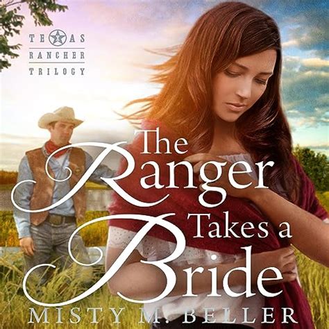 the ranger takes a bride texas rancher trilogy book 2 Doc