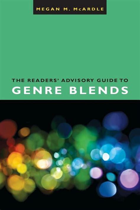 the readers advisory guide to genre blends ala readers advisory Reader