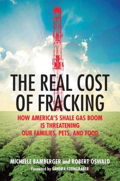 the real cost of fracking how americas shale gas boom is threatening our families pets and food Epub