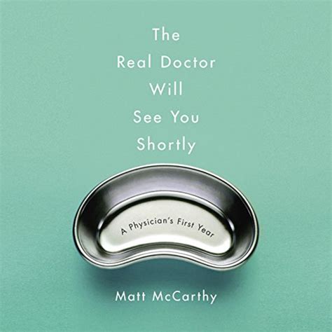 the real doctor will see you shortly a physicians first year Epub