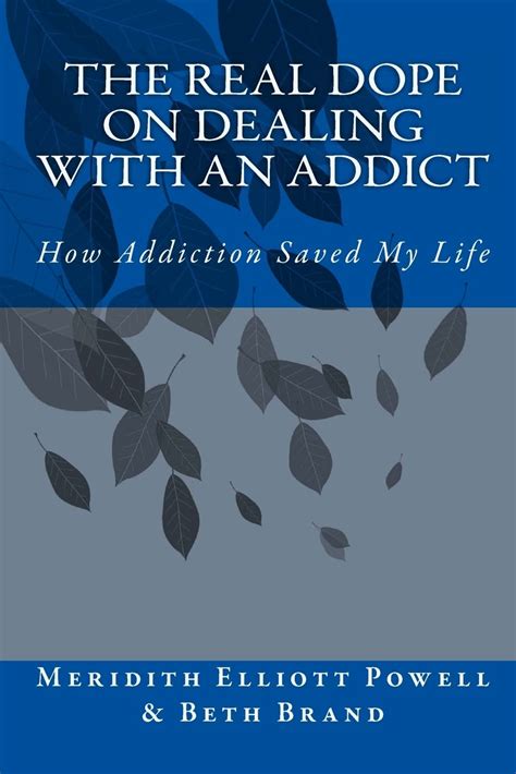 the real dope on dealing with an addict how addiction saved my life Reader