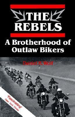 the rebels a brotherhood of outlaw bikers PDF