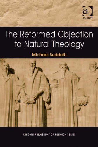 the reformed objection to natural theology ashgate philosophy of religion series PDF